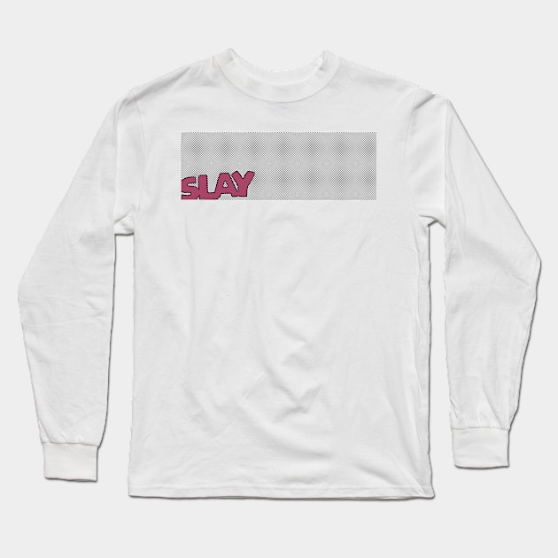 slay Long Sleeve T-Shirt by bworkdesign